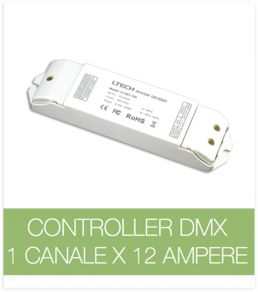 Controller DMX 1 CANALE x 12 Ampere per strisce LED.