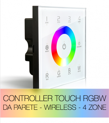 Controller RGBW touch da parete - Wireless 4 ZONE + Centralina 20A + Telecomando V8 IN OMAGGIO