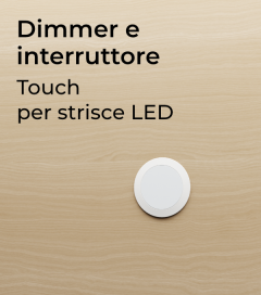 Dimmer e Interruttore Touch Esterno per Strisce LED