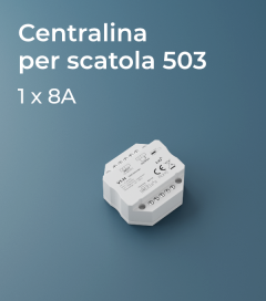 Centralina 1 canale x 8A - RF e Push Button per Scatola 503