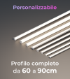 Profilo LED Completo per Illuminazione Dimmerabile - da 60cm a 90cm - Personalizzabile
